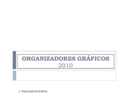 ORGANIZADORES GRÁFICOS 2010