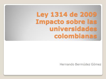 Ley 1314 de 2009 Impacto sobre las universidades colombianas