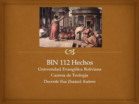 BIN 112 Hechos Universidad Evangélica Boliviana Carrera de Teología