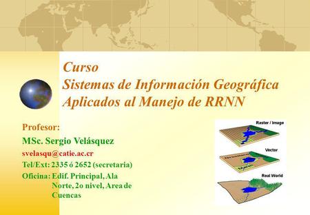 Curso Sistemas de Información Geográfica Aplicados al Manejo de RRNN