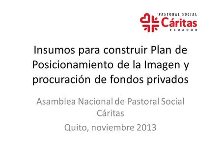 Asamblea Nacional de Pastoral Social Cáritas Quito, noviembre 2013