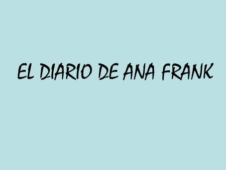 EL DIARIO DE ANA FRANK.