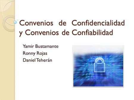 Convenios de Confidencialidad y Convenios de Confiabilidad