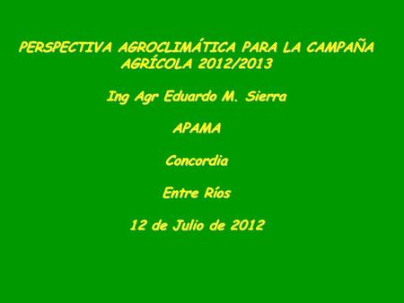 PERSPECTIVA AGROCLIMÁTICA PARA LA CAMPAÑA AGRÍCOLA 2012/2013