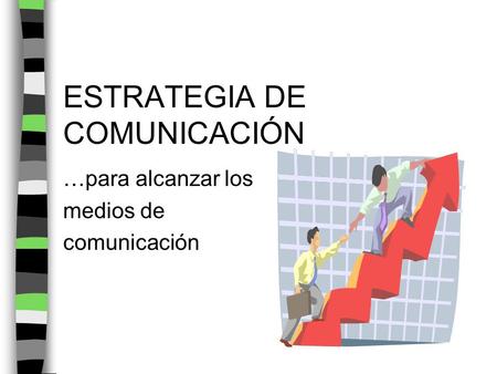 ESTRATEGIA DE COMUNICACIÓN