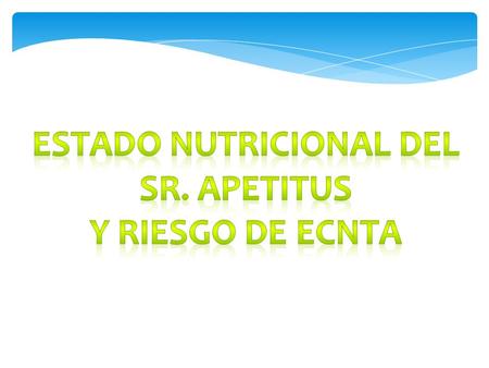 Estado nutricional del Sr. Apetitus