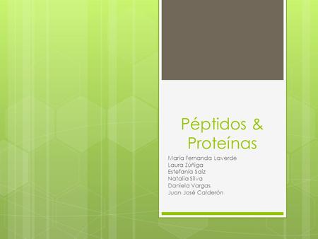 Péptidos & Proteínas María Fernanda Laverde Laura Zúñiga