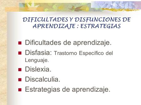 DIFICULTADES Y DISFUNCIONES DE APRENDIZAJE : ESTRATEGIAS