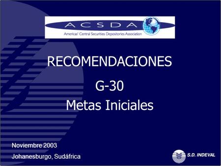 RECOMENDACIONES G-30 Metas Iniciales Noviembre 2003