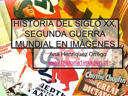 HISTORIA DEL SIGLO XX, SEGUNDA GUERRA MUNDIAL EN IMÁGENES