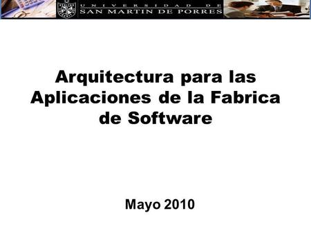 Arquitectura para las Aplicaciones de la Fabrica de Software