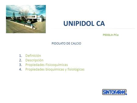 UNIPIDOL CA 1. Definición 2. Descripción 3. Propiedades Fisicoquímicas