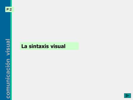 La sintaxis visual.
