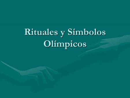 Rituales y Símbolos Olímpicos