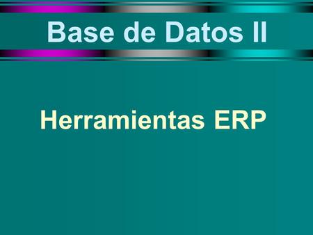 Base de Datos II Herramientas ERP.