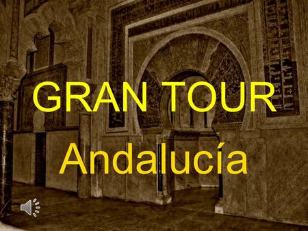 GRAN TOUR Andalucía.