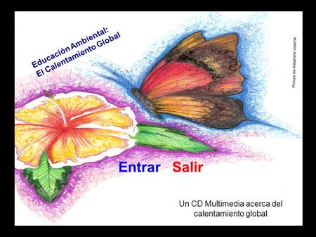 Pintura de Alejandra Useche Un CD Multimedia acerca del calentamiento global Educación Ambiental: El Calentamiento Global EntrarSalir.