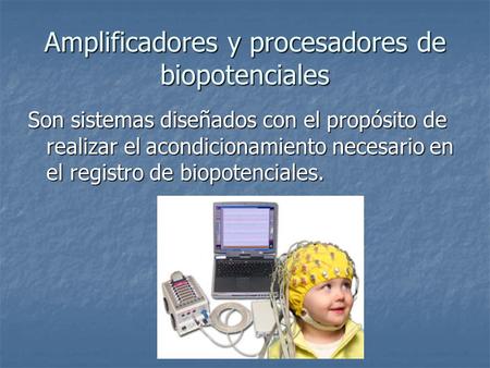 Amplificadores y procesadores de biopotenciales