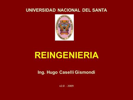 UNIVERSIDAD NACIONAL DEL SANTA Ing. Hugo Caselli Gismondi
