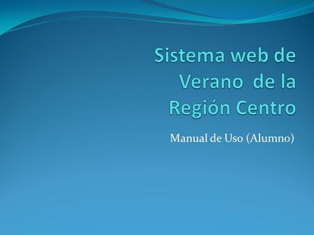 Manual de Uso (Alumno). Registro a la plataforma 1. Ingrese a la página www.veranoregional.org www.veranoregional.org 2. Presione el enlace de “REGISTRARSE”