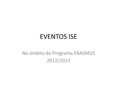No âmbito do Programa ERASMUS 2012/2013