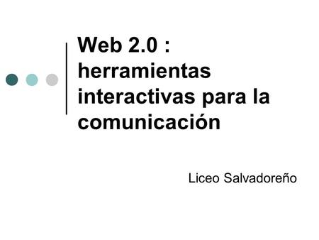 Web 2.0 : herramientas interactivas para la comunicación
