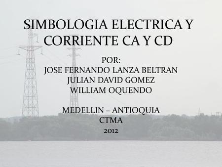 SIMBOLOGIA ELECTRICA Y CORRIENTE CA Y CD