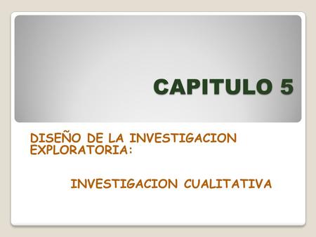 DISEÑO DE LA INVESTIGACION EXPLORATORIA: INVESTIGACION CUALITATIVA