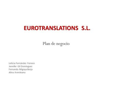 EUROTRANSLATIONS S.L. Plan de negocio Leticia Fernández Ferrero
