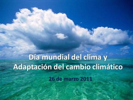 Día mundial del clima y Adaptación del cambio climático