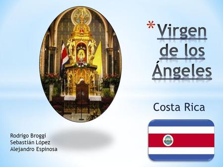 Virgen de los Ángeles Costa Rica Rodrigo Broggi Sebastián López