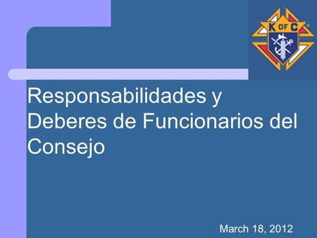 Responsabilidades y Deberes de Funcionarios del Consejo March 18, 2012