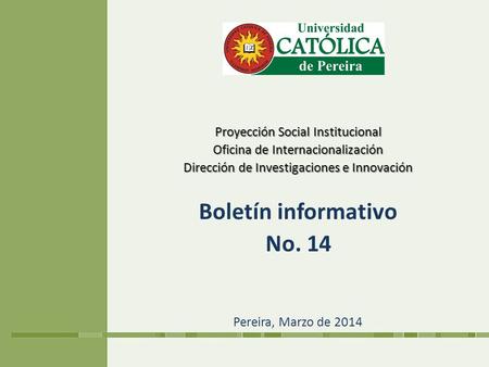 Boletín informativo No. 14 Proyección Social Institucional