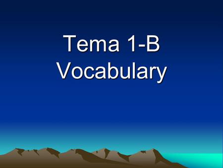 Tema 1-B Vocabulary Las actividades extracurriculares extracurricular activities.
