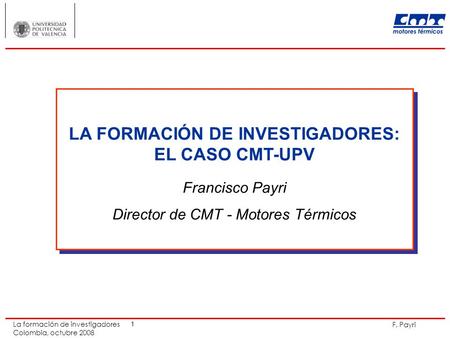 LA FORMACIÓN DE INVESTIGADORES: EL CASO CMT-UPV