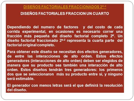 DISEÑOS FACTORIALES FRACCIONADOS 2K-2