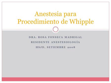 Anestesia para Procedimiento de Whipple