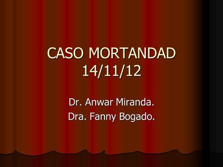 Dr. Anwar Miranda. Dra. Fanny Bogado.