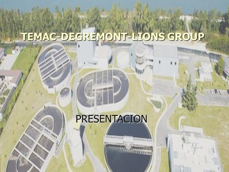 TEMAC-DEGREMONT-LIONS GROUP