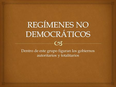 REGÍMENES NO DEMOCRÁTICOS
