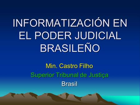 INFORMATIZACIÓN EN EL PODER JUDICIAL BRASILEÑO