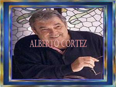 ALBERTO CORTEZ.