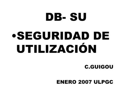 SEGURIDAD DE UTILIZACIÓN C.GUIGOU