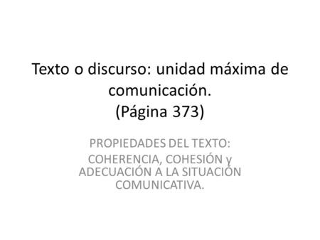 Texto o discurso: unidad máxima de comunicación. (Página 373)