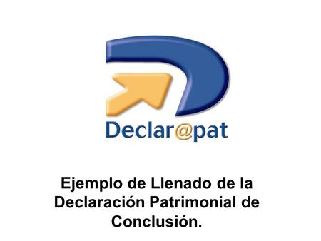 Ejemplo de Llenado de la Declaración Patrimonial de Conclusión.