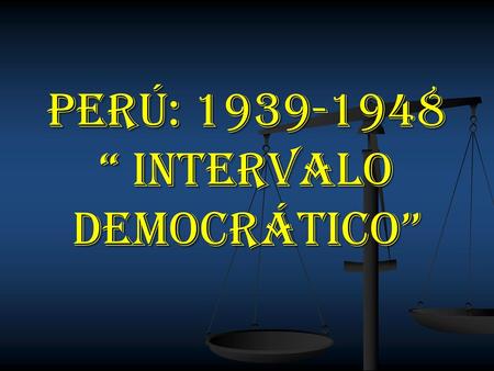 PERÚ: “ INTERVALO DEMOCRÁTICO”