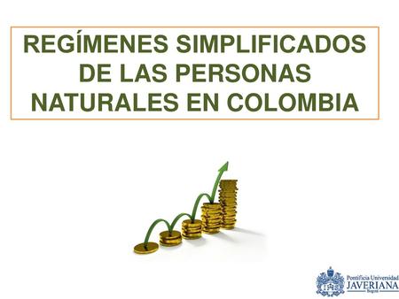 REGÍMENES SIMPLIFICADOS DE LAS PERSONAS NATURALES EN COLOMBIA