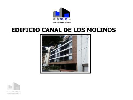 EDIFICIO CANAL DE LOS MOLINOS