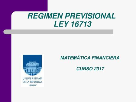 REGIMEN PREVISIONAL LEY MATEMÁTICA FINANCIERA