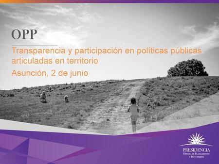Transparencia y participación en políticas públicas articuladas en territorio Asunción, 2 de junio.